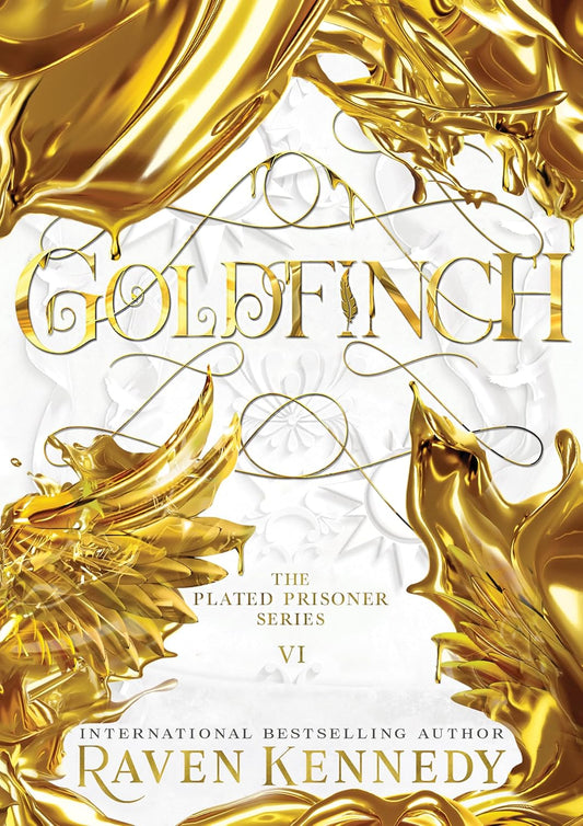 Goldfinch (The Plated Prisoner, 6): by Raven Kennedy