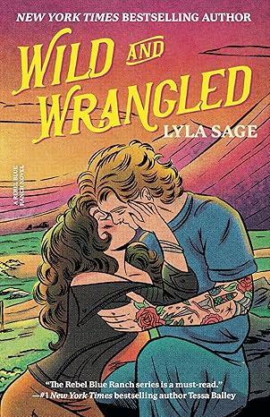 Wild and Wrangled: A Rebel Blue Ranch Novel